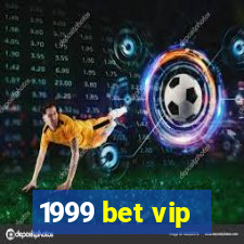 1999 bet vip